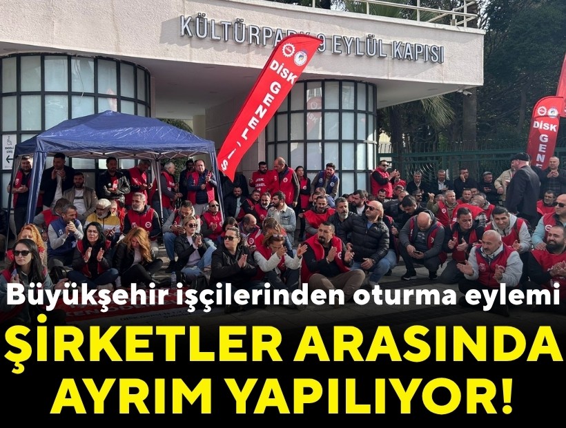 Büyükşehir işçilerinden oturma eylemi: Şirketler arasında ayrım yapılıyor!