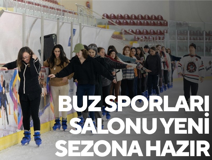 Buz Sporları Salonu yeni sezona hazır