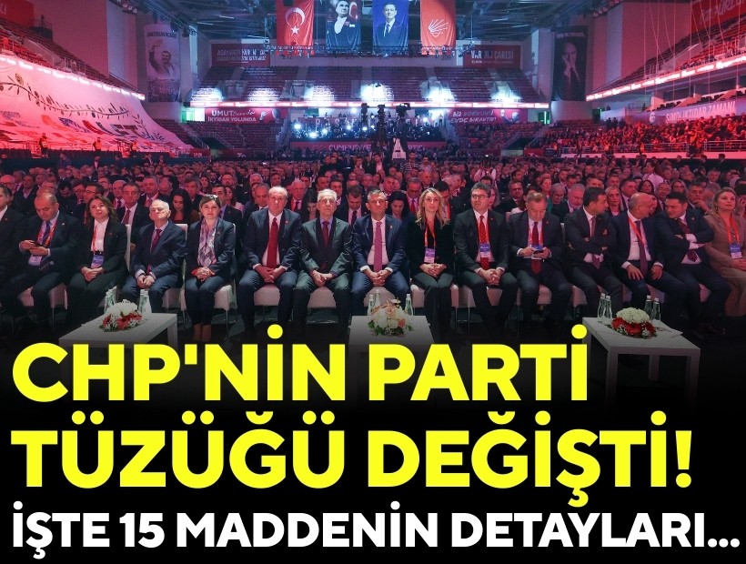 CHP'nin parti tüzüğü değişti: İşte 15 maddenin detayları...