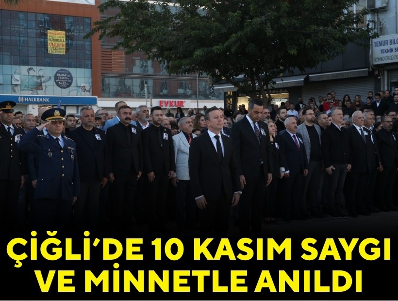 Çiğli’de 10 Kasım saygı ve minnetle anıldı