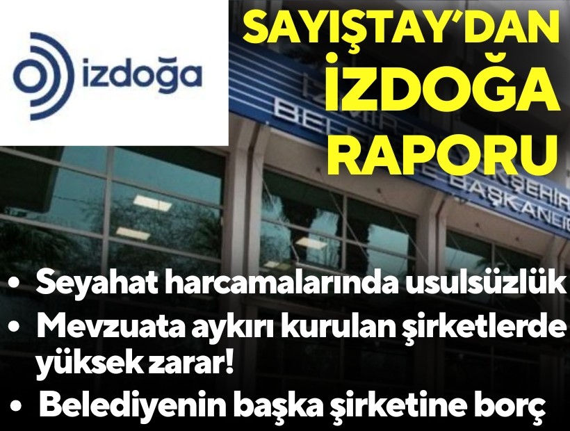 İZDOĞA'nın seyahat harcamalarında usulsüzlük tespiti