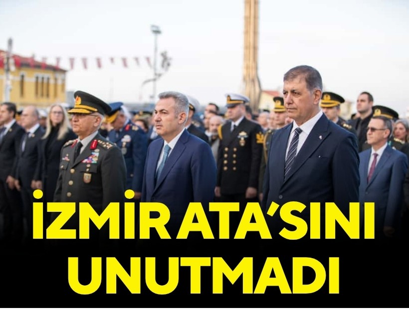 İzmir Ata’sını unutmadı