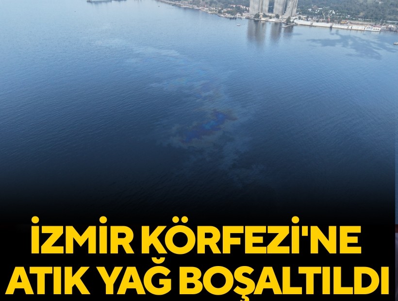 İzmir Körfezi'ne atık yağ boşaltıldı