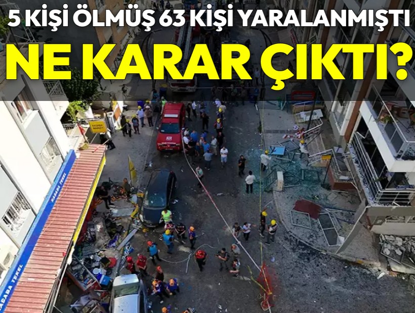 İzmir'de 5 kişinin öldüğü patlamada cezalar belli oldu!
