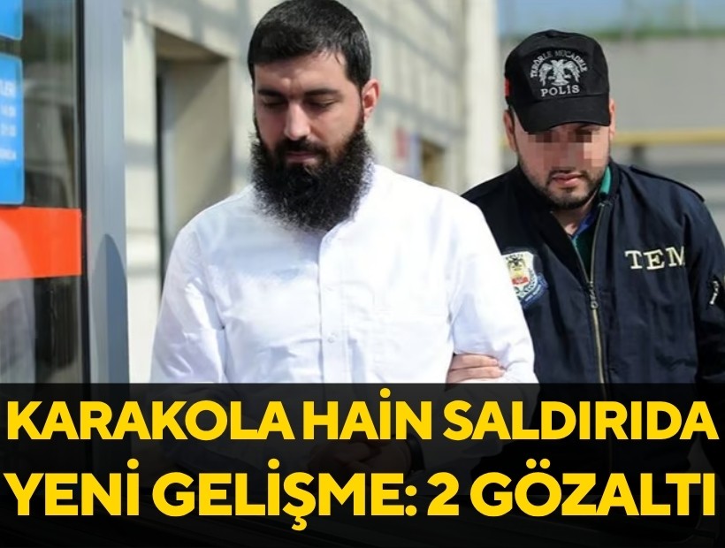 İzmir'de karakola hain saldırıda flaş gelişme; 'Ebu Hanzala' ve 'Ebu Haris' gözaltında