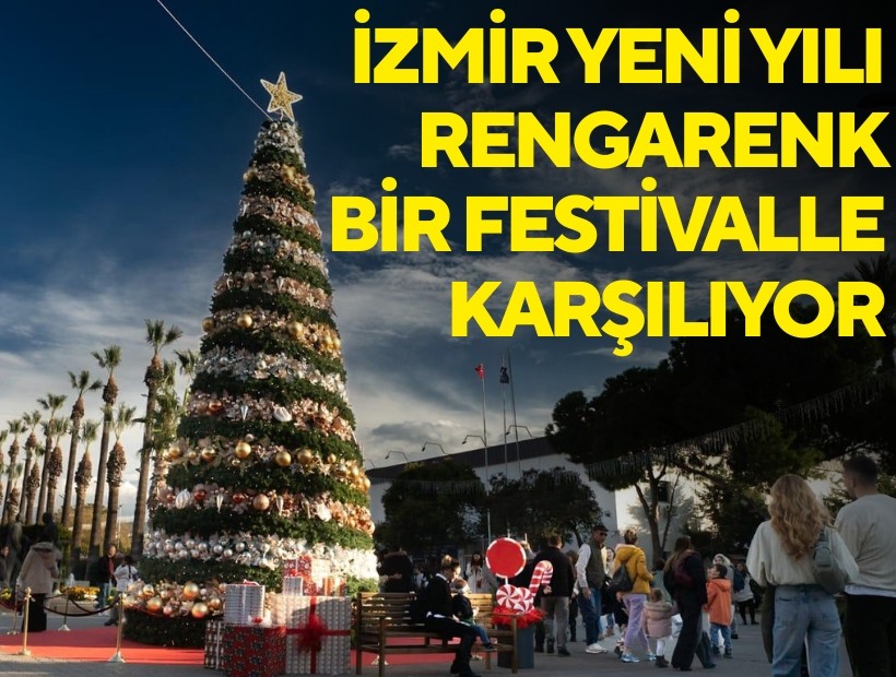 İzmir, yeni yılı rengarenk bir festivalle karşılıyor