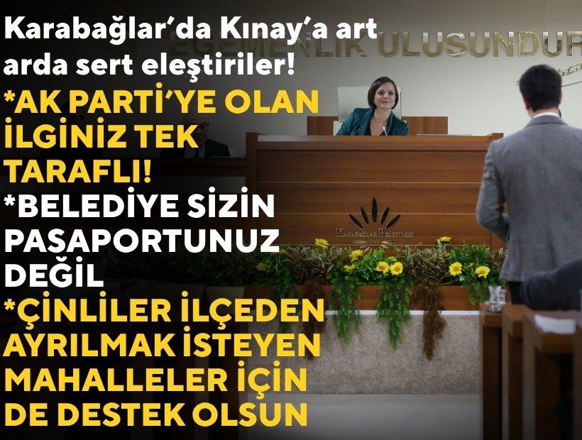Karabağlar’da Kınay’a art arda sert eleştiriler: 'Çinliler ilçeden ayrılmak isteyen mahalleler için de destek olsun!'