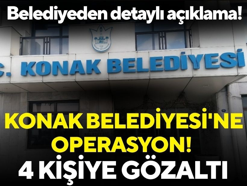 Konak Belediyesi'ne operasyon: 4 gözaltı!