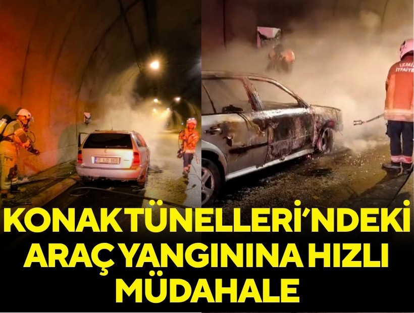 Konak Tünelleri’ndeki araç yangınına itfaiyeden hızlı müdahale
