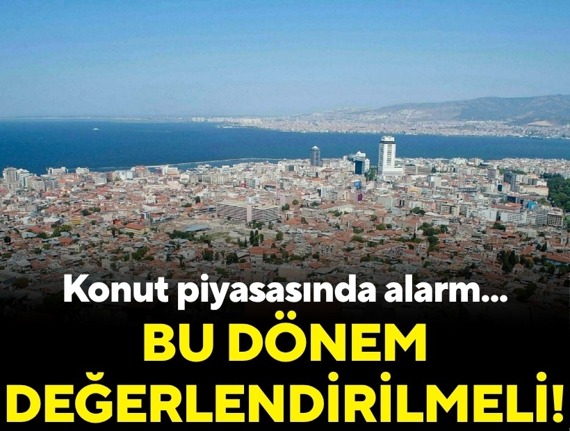 Konut piyasasında alarm: 'Bu dönem değerlendirilmeli!'