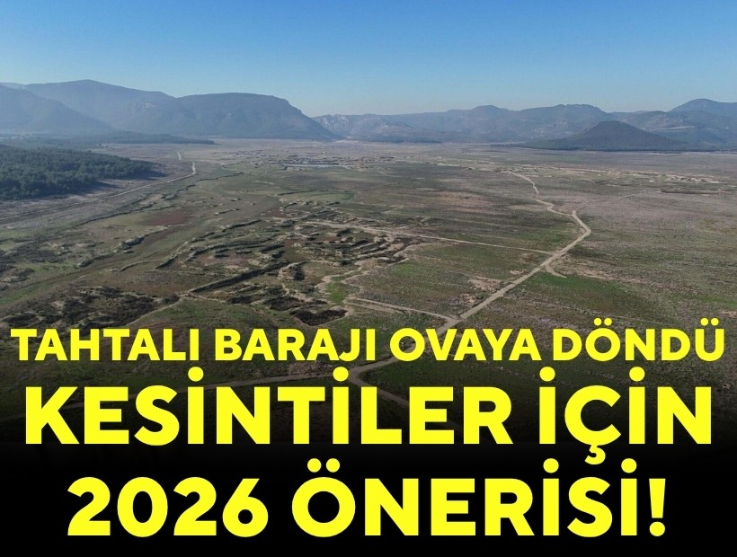 Tahtalı Barajı yeniden ovaya dönüştü: Kesintiler 2026'da da sürebilir