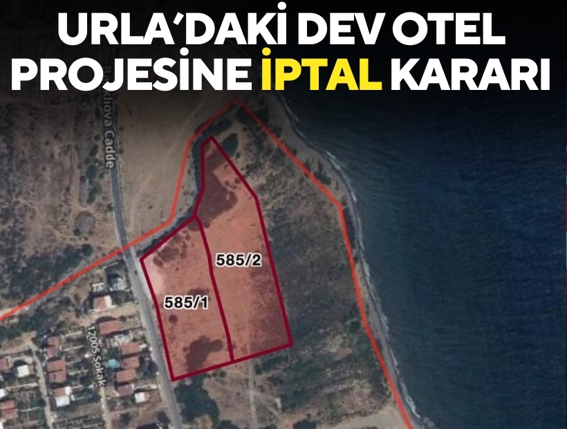 Urla’daki dev otel projesine iptal kararı