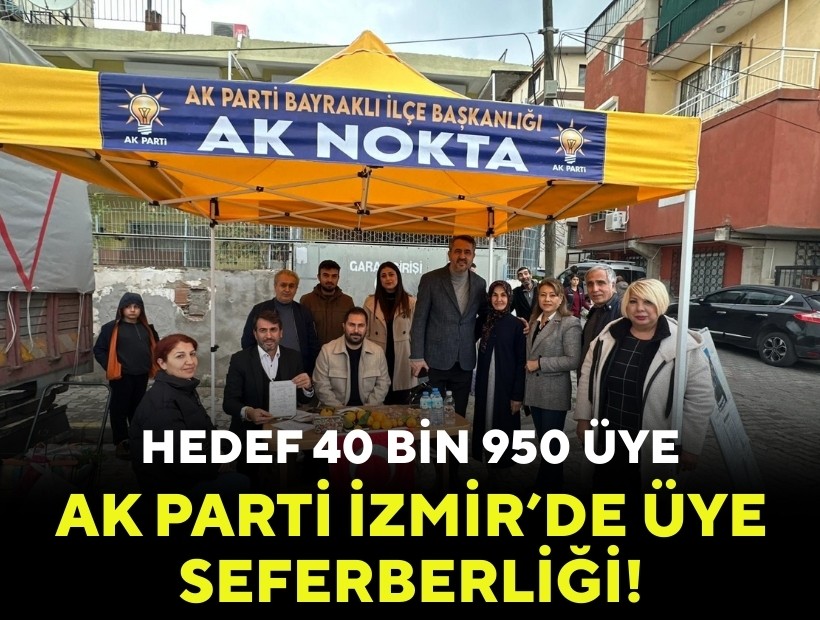 AK Parti İzmir’de üye seferberliği başlattı: Hedef 40 bin 950 üye