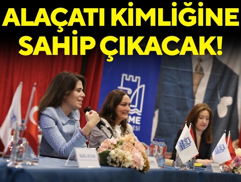 Alaçatı kimliğine sahip çıkacak!