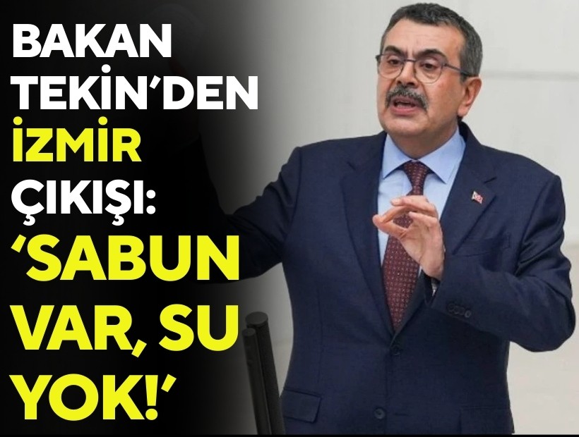 Bakan Tekin eleştirilere karşılık İzmir'i hedef aldı