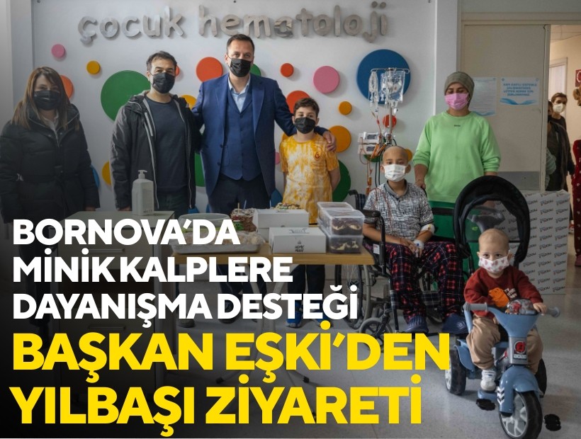 Başkan Eşki’den Ege Üniversitesi’nde tedavi gören çocuklara yılbaşı ziyareti