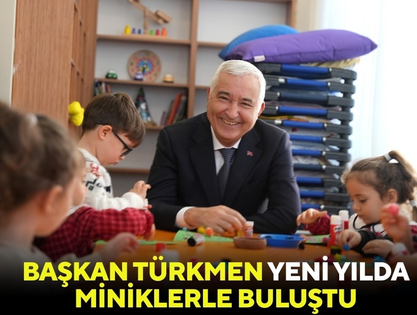 Başkan Türkmen yeni yılda miniklerle buluştu