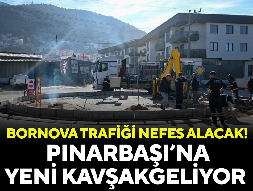 Bornova’da trafiğe nefes aldıracak hamle: Pınarbaşı’na yeni kavşak geliyor