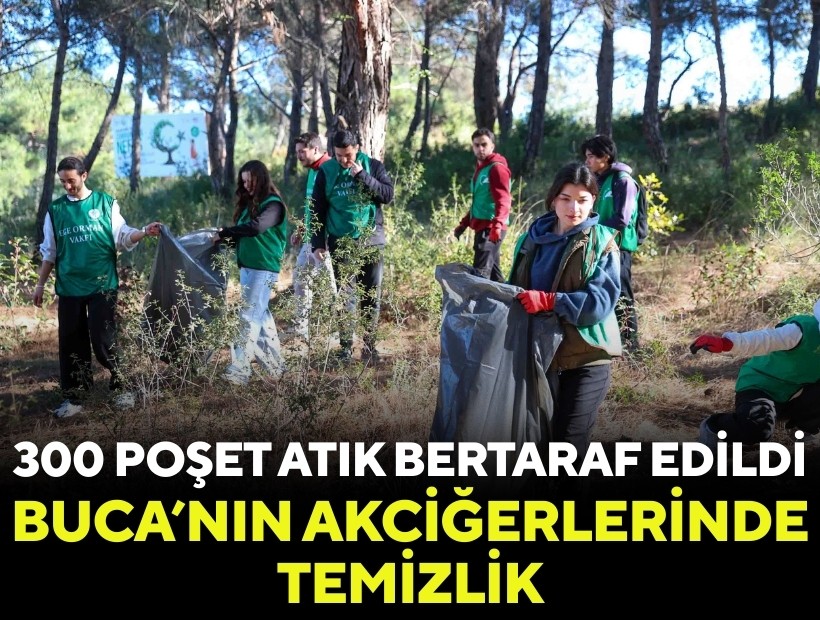 Buca’nın akciğerlerinde temizlik: 300 poşet atık bertaraf edildi!