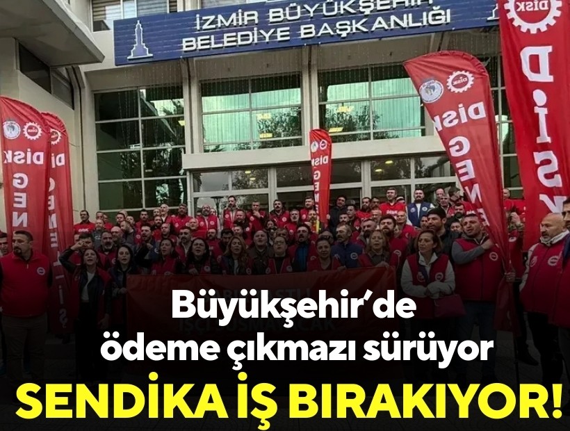 Büyükşehir’de ödeme çıkmazı sürüyor: Sendika iş bırakıyor!