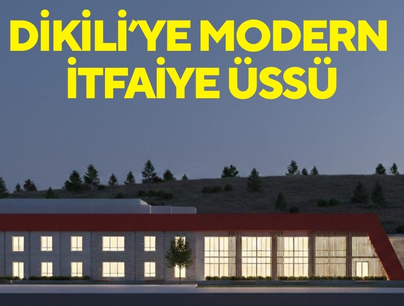Dikili’ye modern itfaiye üssü