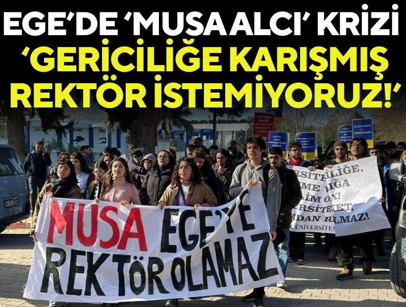 Ege Üniversitesi’nde ‘Musa Alcı’ krizi: ‘Gericiliğe karışmış rektör istemiyoruz!’