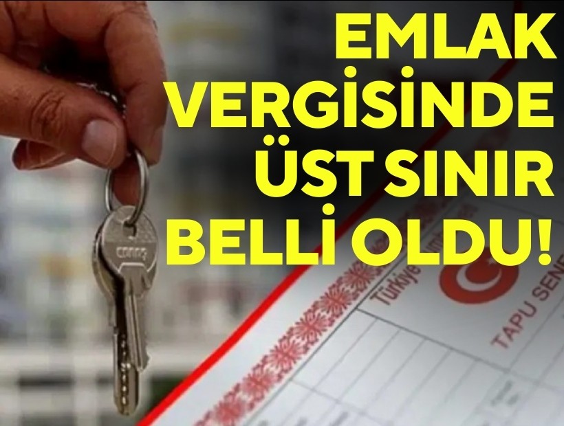 Emlak vergisinde üst sınır belirlendi!
