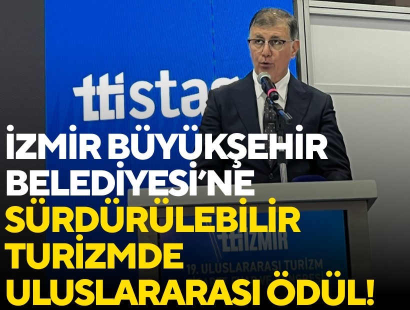 İzmir Büyükşehir Belediyesi’ne sürdürülebilir turizmde uluslararası ödül!