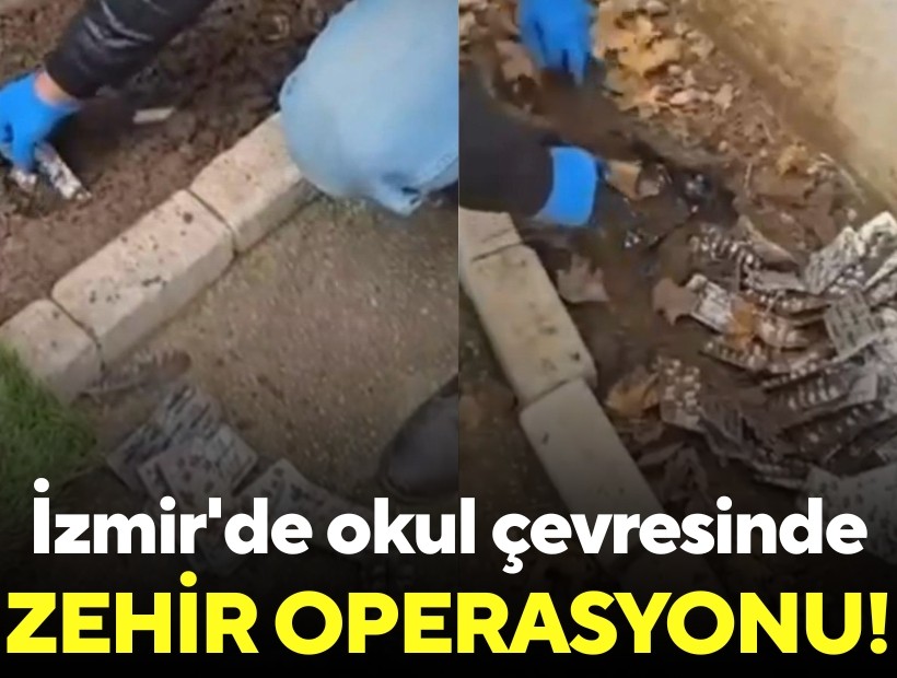 İzmir'de okul çevresinde zehir operasyonu!