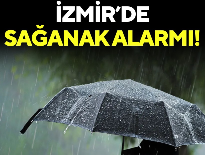 İzmir'de sağanak alarmı!