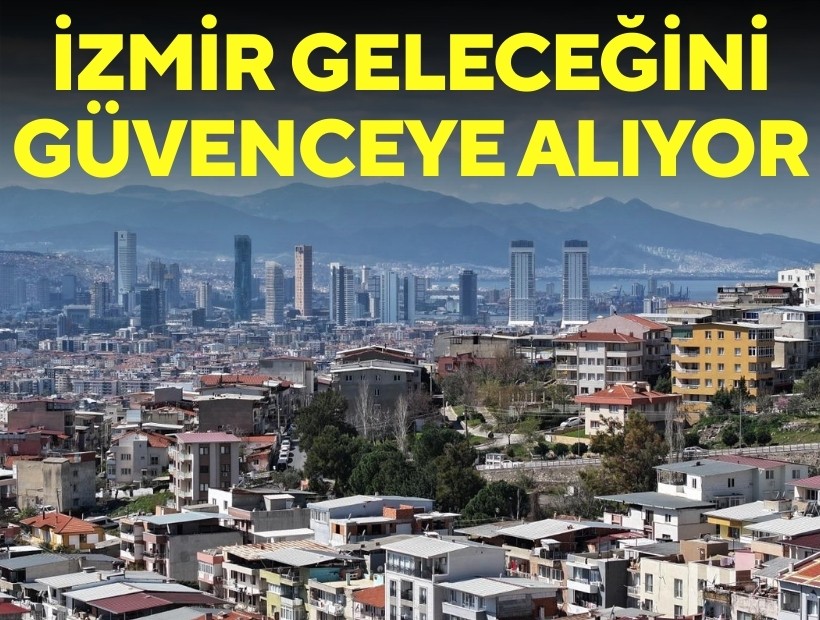İzmir geleceğini güvenceye alıyor