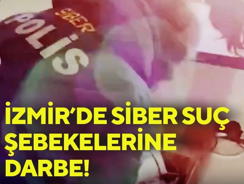 İzmir’de de düğmeye basıldı: 55 ilde siber suç operasyonu