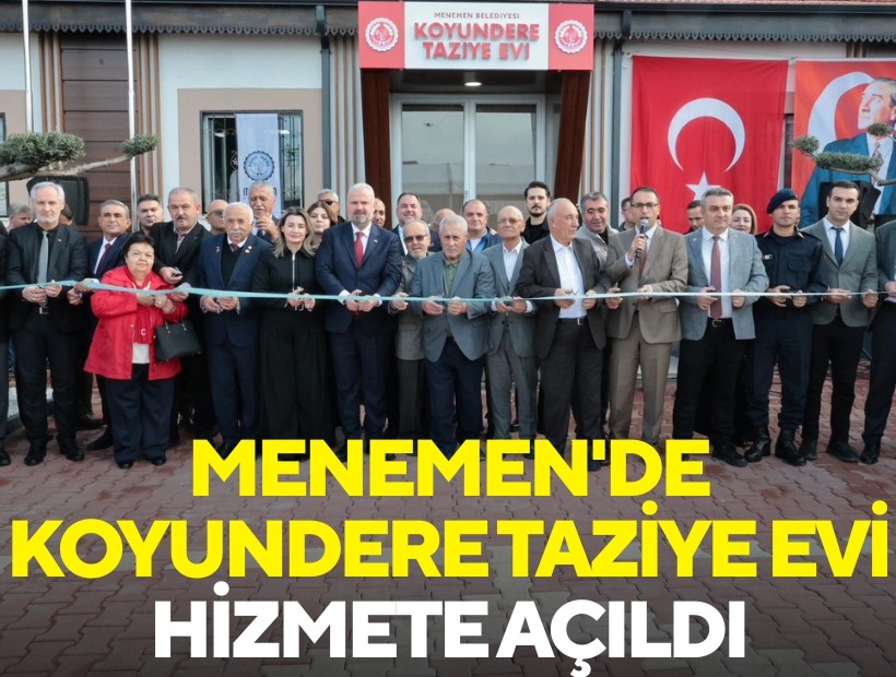 Menemen'de Koyundere Taziye Evi hizmete açıldı