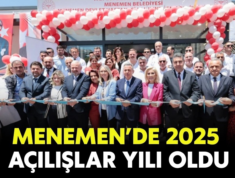 Menemen’de 2025 açılışlar yılı oldu