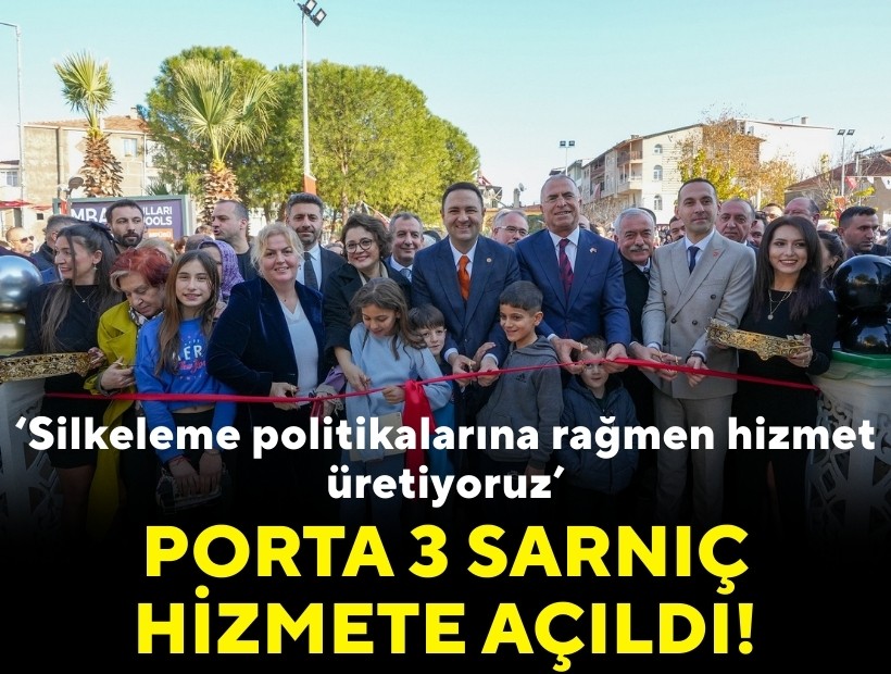 Porta 3 Sarnıç hizmete açıldı: 'Silkeleme politikalarına rağmen hizmet üretiyoruz'