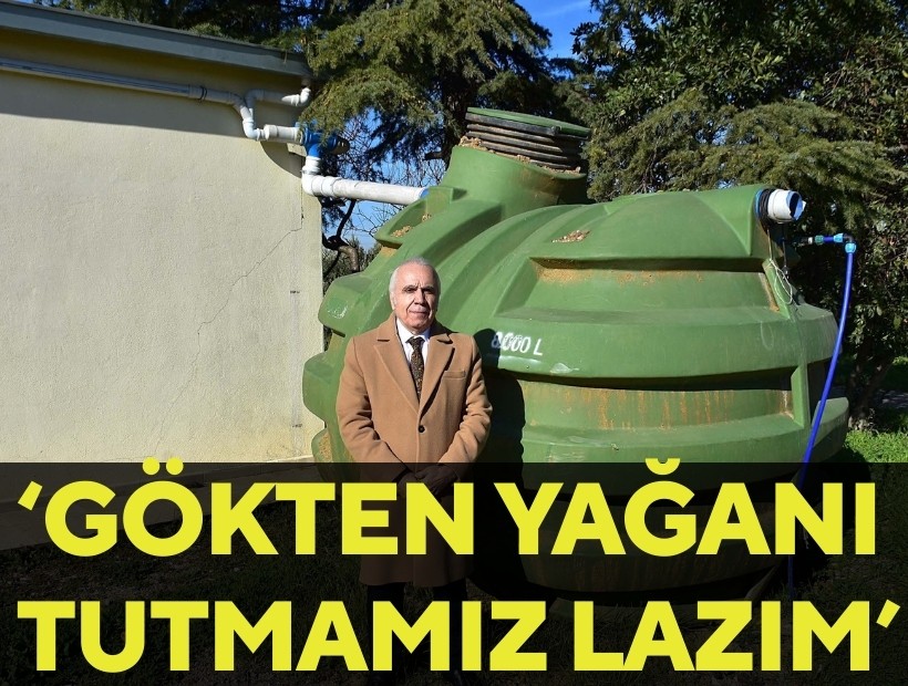 Prof. Aşık'tan kuraklık önerileri: Gökten yağanı tutmamız lazım