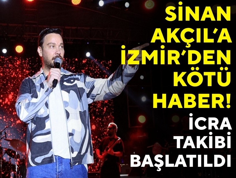 Sinan Akçıl'a İzmir'den kötü haber!