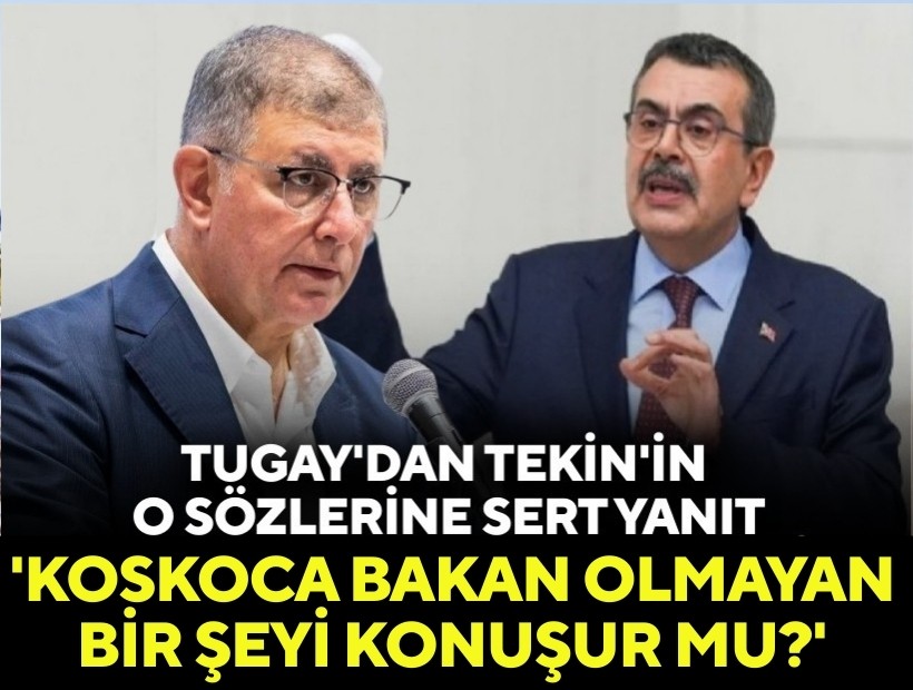 Tugay'dan Tekin'in o sözlerine sert yanıt: 'Koskoca bakan olmayan bir şeyi konuşur mu?'