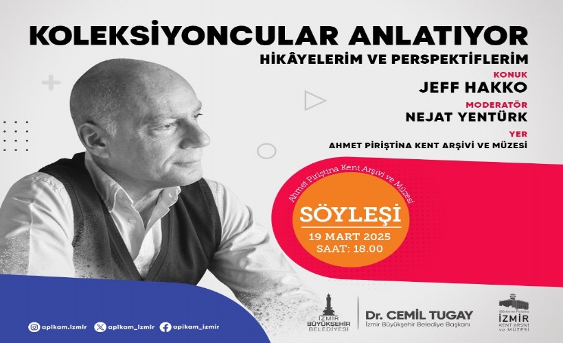 Jeff Hakko, koleksiyoncu kimliği ile APİKAM’a konuk olacak