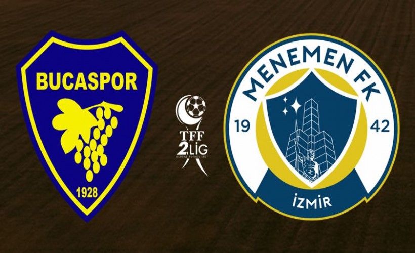 İzmir'de derbi heyecanı: Menemen FK'nın rakibi Bucaspor 1928
