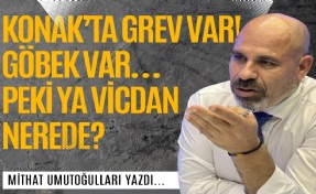 Mithat Umutoğulları yazdı... Grev var… Göbek var… Peki ya vicdan nerede?