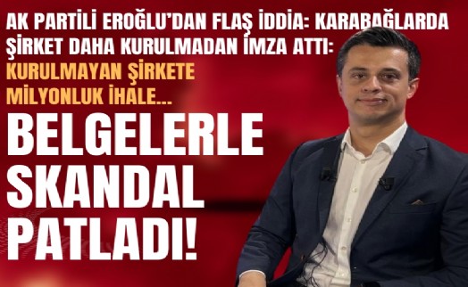 AK Partili Eroğlu’ndan flaş iddia: Karabağlarda şirket daha kurulmadan imza attı: Kurulmayan şirkete milyonluk ihale!