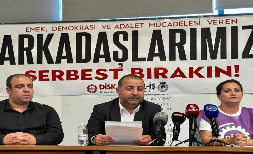 DİSK’ten tutuklanan yöneticiler için açıklama: ‘İktidar muhalifleri cezalandırıyor’