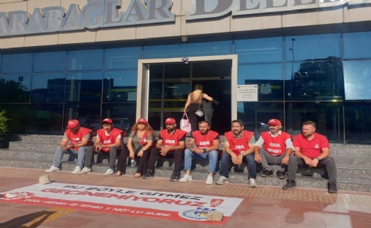 Karabağlar’da verilen sözler tutulmadı: Sendikadan oturma eylemi!