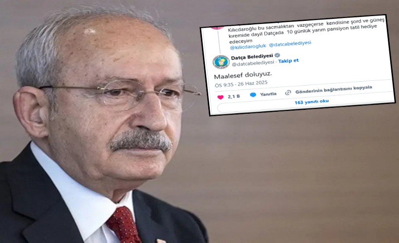Kılıçdaroğlu'na 'tatil teklifine' belediyeden yanıt: 'Doluyuz'