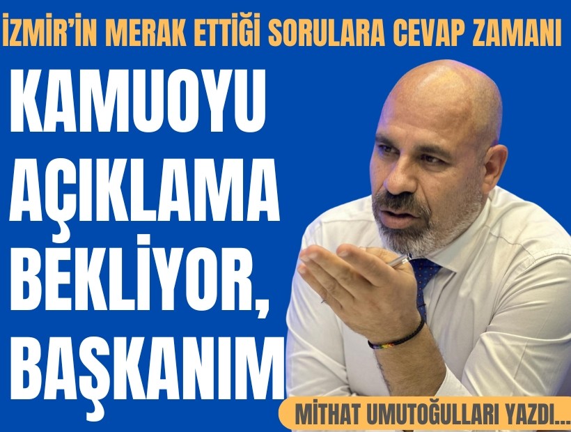 Kamuoyu Açıklama Bekliyor, Başkanım!