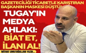 Mithat Umutoğulları yazdı... Cemil Tugay'ın medya ahlakı: Biat et, ilanı al!