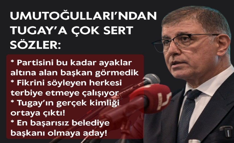 Gazeteci Umutoğulları'ndan Tugay'a çok sert sözler: Partisini bu kadar ayaklar altına alan başkan görmedik!