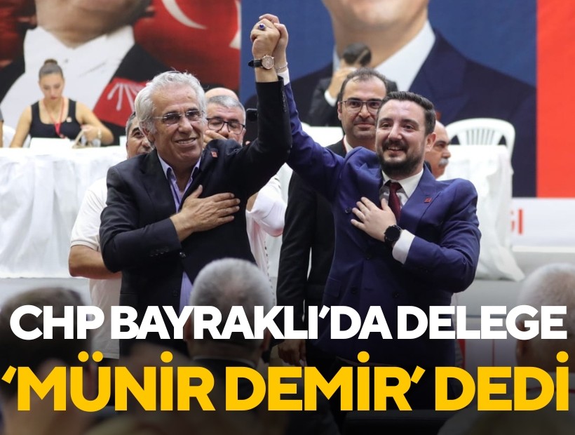 CHP Bayraklı'da iki adaylı kongrede kazanan Münir Demir