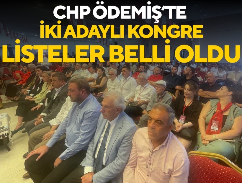 CHP Ödemiş'te iki adaylı kongre; Listeler belli oldu